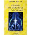 Manual de ejercicios pleyadianos. El despertar de tu Ka divino