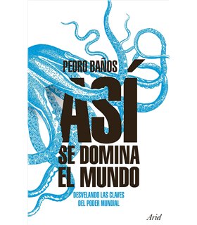 Así se domina el mundo: Desvelando las claves del poder mundial