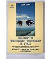 Guía completa para el cuidado y recuperación de la vista