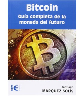 Bitcoin: Guía completa de la moneda del futuro