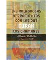 Las Milagrosas Herramientas Con Las Que Curan Los Chamanes