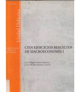 Cien ejercicios resueltos de Macroeconomía I