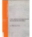 Cien ejercicios resueltos de Macroeconomía I