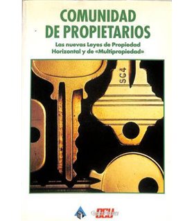 Comunidad de propietarios. Las nuevas Leyes de Propiedad Horizontal y de "Multipropiedad"