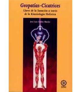 Geopatías-Cicatrices. Llaves de la sanación a través de la kinesiología holística