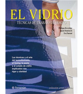 El Vidrio. Técnicas de trabajo de horno