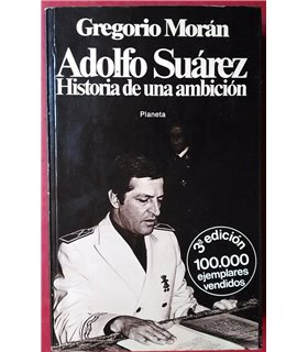 Adolfo Suárez. Historia de una ambición