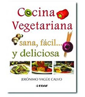 Cocina vegetariana sana, fácil... y deliciosa