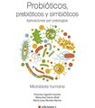 Probióticos, prebióticos y simbióticos. Aplicaciones por patologías