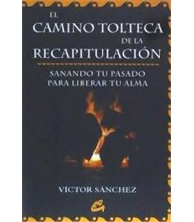 EL CAMINO TOLTECA DE LA RECAPITULACIÓN