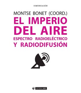 El Imperio del aire. Espectro radioeléctrico y radiodifusión