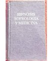 HIPNOSIS, SOFROLOGIA Y MEDICINA