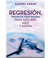REGRESIÓN, TERAPIA DE VIDAS PASADAS PARA SER LIBRE AQUI Y AHORA