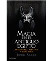 Magia en el Antiguo Egipto: Maldiciones, amuletos y exorcismos