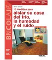 10 MEDIDAS PARA AISLAR SU CASA DEL FRIO, LA HUMEDAD Y EL RUIDO