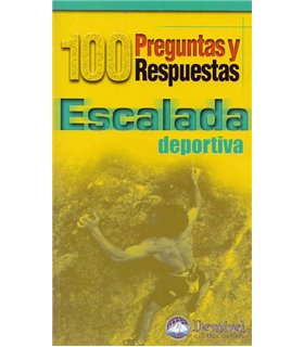 Escalada deportiva. 100 preguntas y respuestas