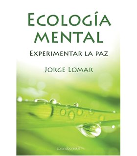Ecología Mental: Experimentar la Paz