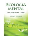 Ecología Mental: Experimentar la Paz