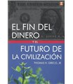 EL FIN DEL DINERO Y EL FUTURO DE LA CIVILIZACION