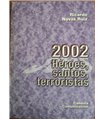2002 Héroes, santos, terroristas