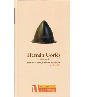 Hernán Cortés Inventor de México (Vol.1)