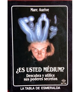 ¿ES USTED MEDIUM? DESCUBRA Y UTILICE SUS PODERES