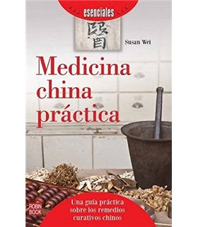 Medicina China Práctica. Una Guía Práctica Sobre Los Remedios Curativos Chinos