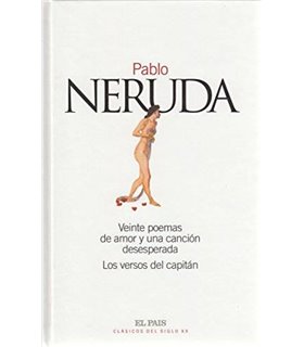 Veinte Poemas De Amor Y Una Cancion Desesperada / Los Versos Del Capitán