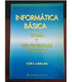 Informática básica. Teoría y 100 problemas resueltos