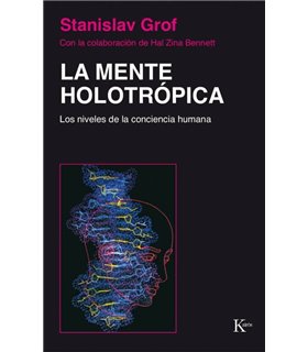 La mente holotrópica: Los niveles de la conciencia humana