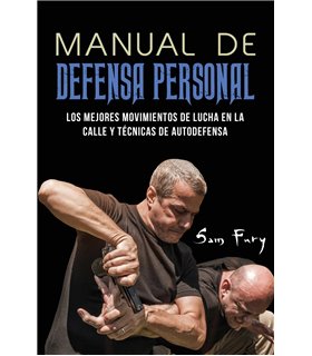 Manual de Defensa Personal: Los Mejores Movimientos De Lucha En La Calle Y Técnicas De Autodefensa
