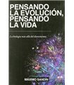 Pensando la evolución, pensando la vida: La biología más allá del darwinismo