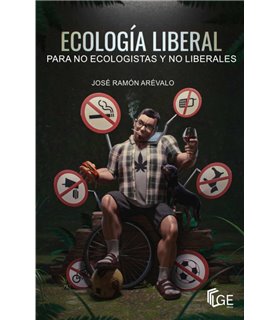 ECOLOGIA LIBERAL PARA NO ECOLOGISTAS Y NO LIBERALES