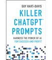 Killer ChatGPT Prompts: Harness the Power of AI for Success and Profit