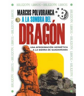 A LA SOMBRA DEL DRAGON: UNA APROXIMACION HERMETICA A LA SIERRA DE GUADARRAMA