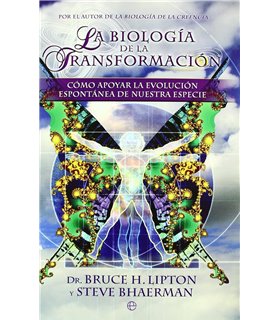 LA BIOLOGIA DE LA TRANSFORMACION: COMO APOYAR LA EVOLUCION ESPONT ANEA DE NUESTRA ESPECIE