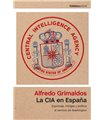 LA CIA EN ESPAÑA: ESPIONAJE, INTRIGAS Y POLÍTICA AL SERVICIO DE WASHINGTON