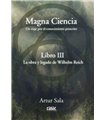 MAGNA CIENCIA III: LA OBRA Y LEGADO DE WILHELM REICH