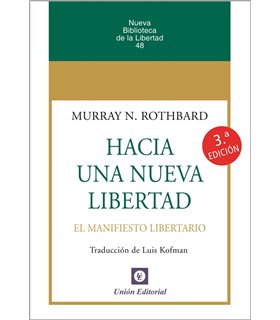 HACIA UNA NUEVA LIBERTAD. El Manifiesto Libertario