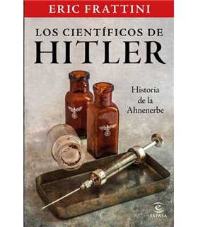 LOS CIENTÍFICOS DE HITLER. HISTORIA DE LA ANHENERBE