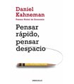PENSAR RÁPIDO, PENSAR DESPACIO