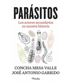 PARASITOS. LOS ACTORES SECUNDARIOS EN NUESTRA HISTORIA EVOLUTIVA