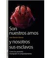 SON NUESTROS AMOS Y NOSOTROS SUS ESCLAVOS