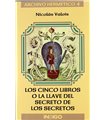 Los cinco libros o la llave del secreto de los secretos