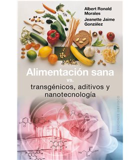Alimentación sana vs transgénicos, aditivos y nanotecnología