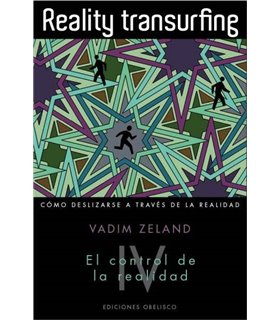 REALITY TRANSURFING. El control de la realidad. Vol IV
