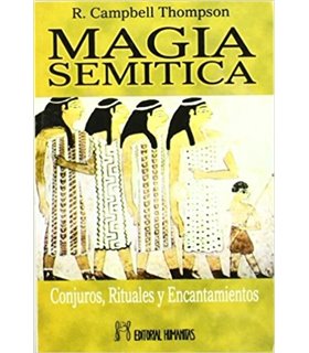Magia semitica: Conjuros, rituales y encantamientos del antiguo oriente