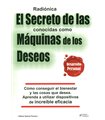 El Secreto de las conocidas como Máquinas de Deseos