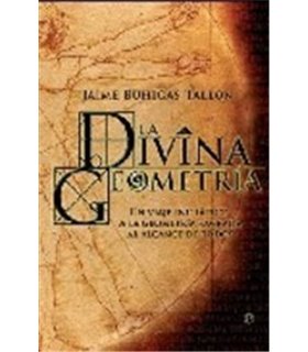 La divina geometría: Un viaje iniciatico a la geometria sagrada al alcance de todos
