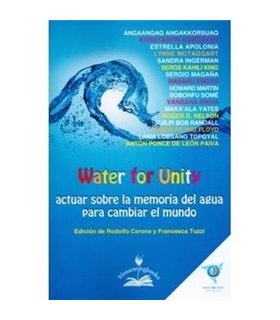 Water For Unity : Actuar Sobre las Memoria del Agua Para Cambiar el Mundo